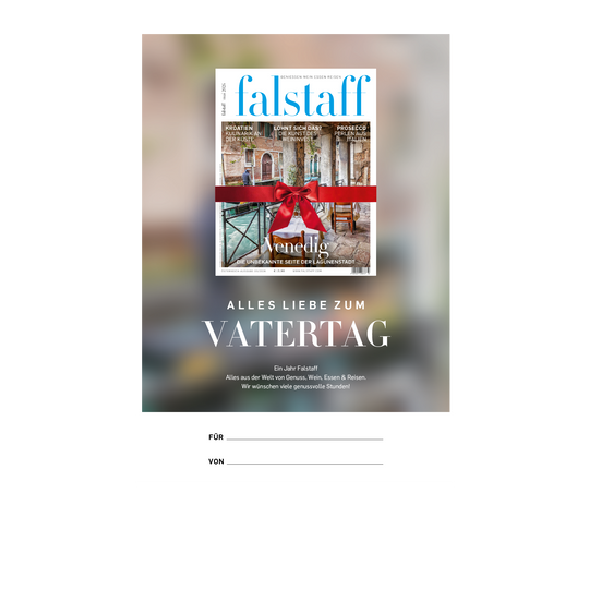 GESCHENKABO ZUM VATERTAG: FALSTAFF MAGAZIN PRINT & DIGITAL